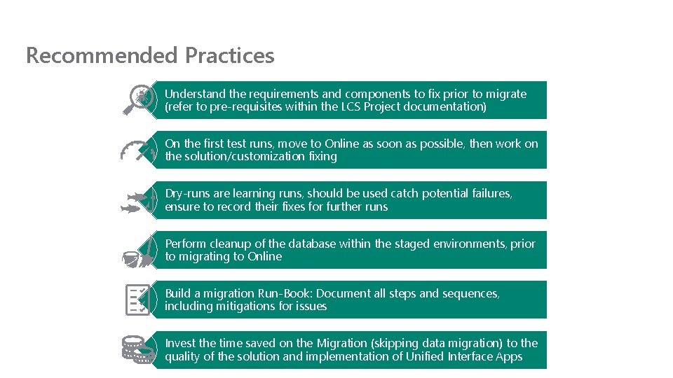 Recommended Practices Understand the requirements and components to fix prior to migrate (refer to