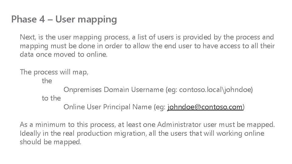 Phase 4 – User mapping Next, is the user mapping process, a list of