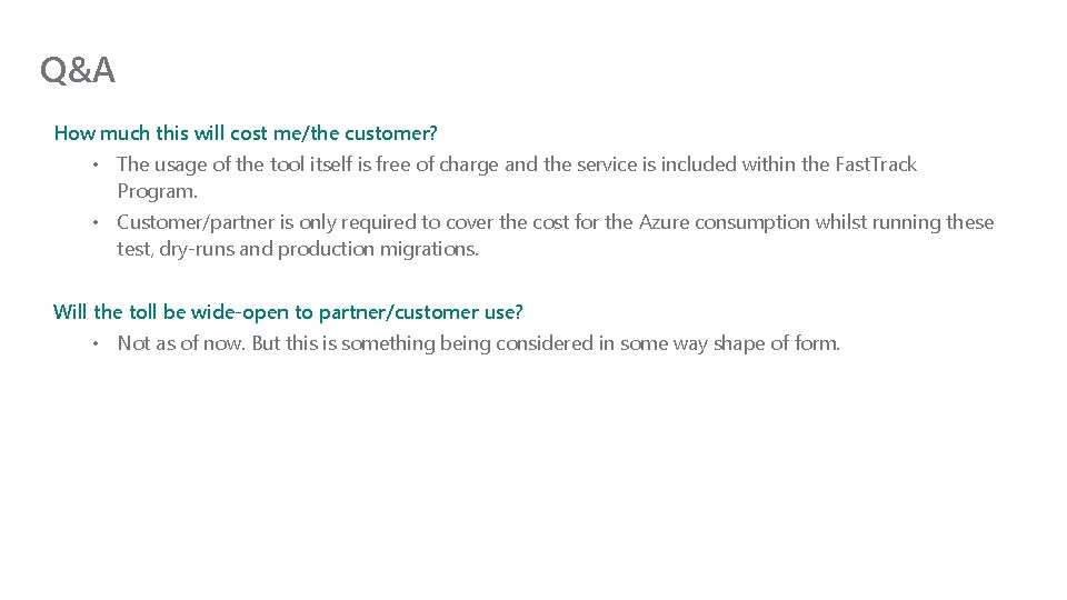 Q&A How much this will cost me/the customer? • The usage of the tool