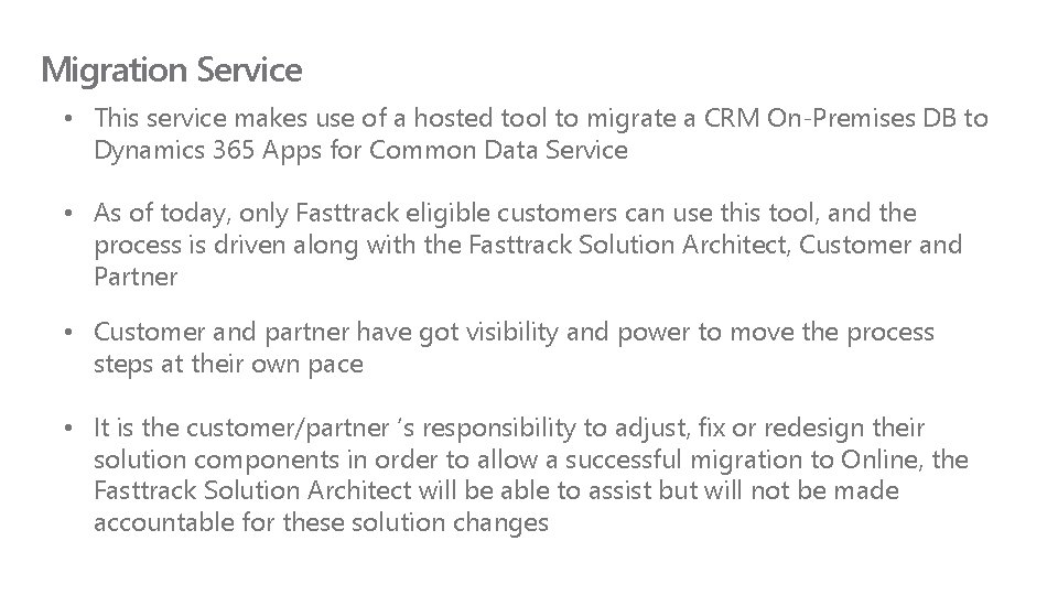 Migration Service • This service makes use of a hosted tool to migrate a