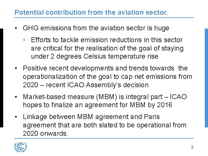 Potential contribution from the aviation sector. • GHG emissions from the aviation sector is