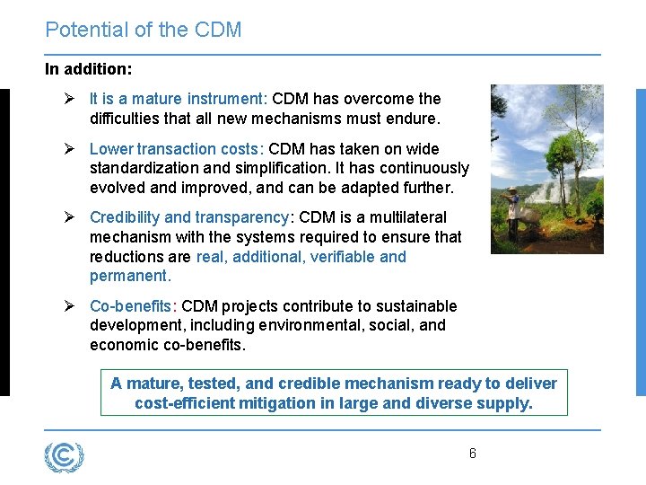 Potential of the CDM In addition: Ø It is a mature instrument: CDM has
