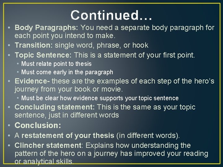 Continued… • Body Paragraphs: You need a separate body paragraph for each point you