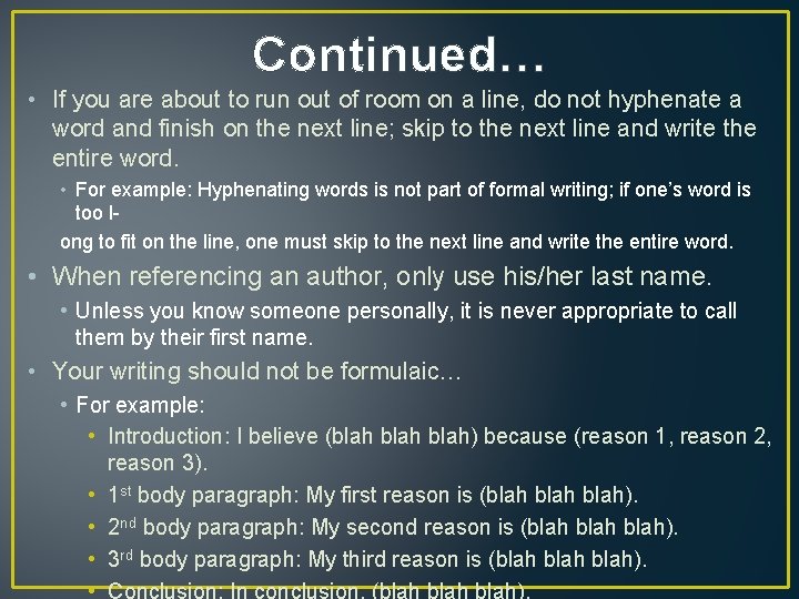 Continued… • If you are about to run out of room on a line,