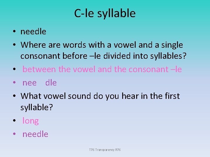 C-le syllable • needle • Where are words with a vowel and a single