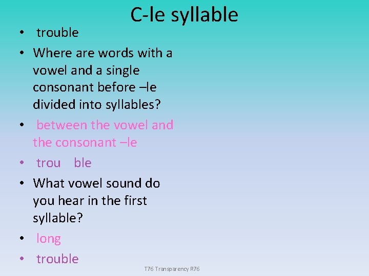 C-le syllable • trouble • Where are words with a vowel and a single