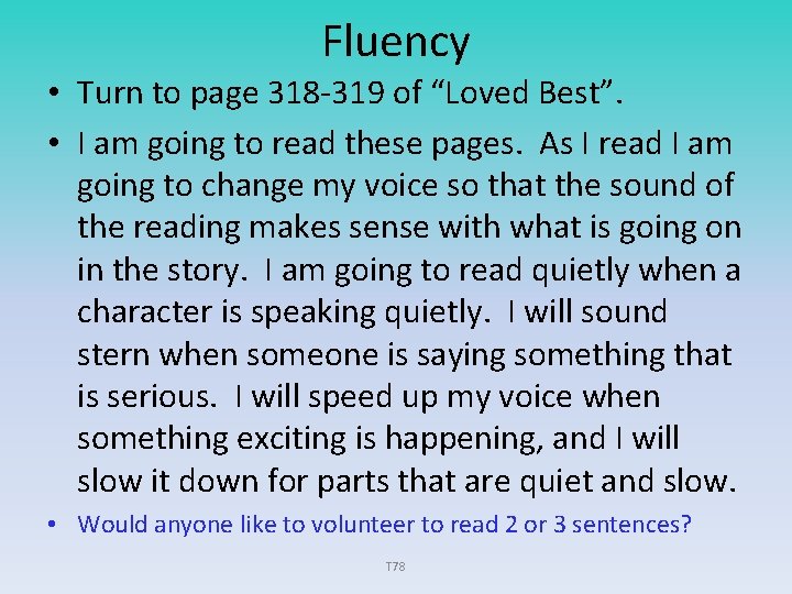 Fluency • Turn to page 318 -319 of “Loved Best”. • I am going