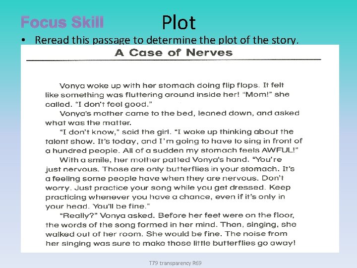 Focus Skill Plot • Reread this passage to determine the plot of the story.