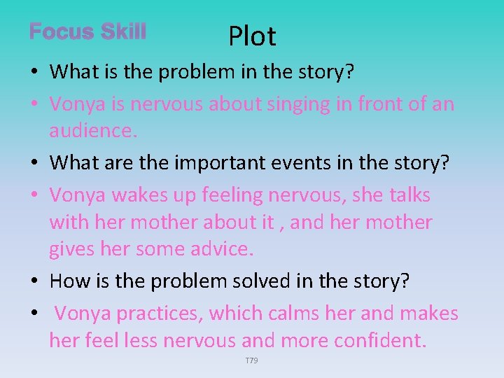 Focus Skill Plot • What is the problem in the story? • Vonya is