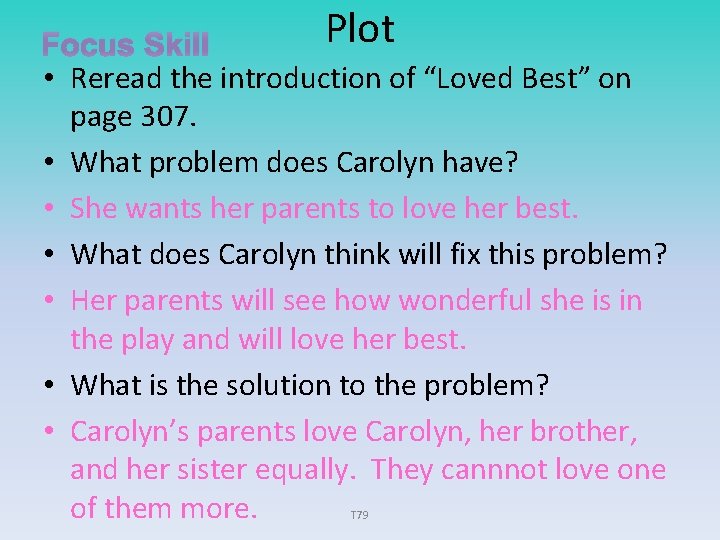 Plot Focus Skill • Reread the introduction of “Loved Best” on page 307. •