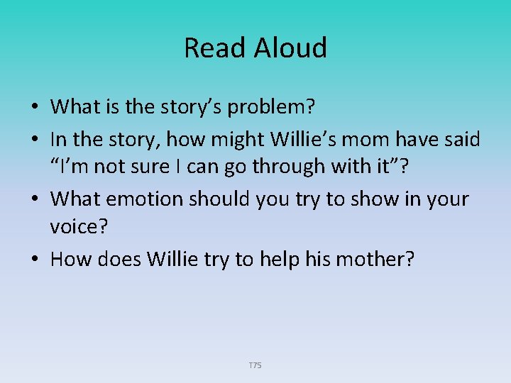 Read Aloud • What is the story’s problem? • In the story, how might