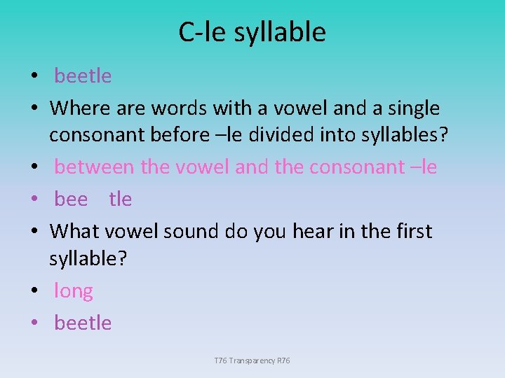 C-le syllable • beetle • Where are words with a vowel and a single