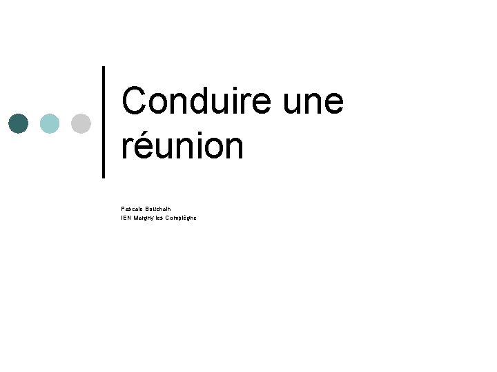 Conduire une réunion Pascale Bouchain IEN Margny les Compiègne 