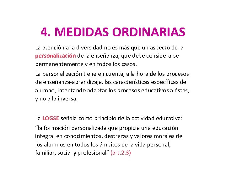 4. MEDIDAS ORDINARIAS La atención a la diversidad no es más que un aspecto