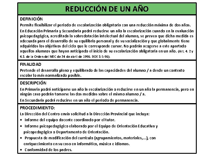 REDUCCIÓN DE UN AÑO DEFINICIÓN Permite flexibilizar el periodo de escolarización obligatoria con una