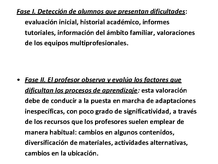 Fase I. Detección de alumnos que presentan dificultades: evaluación inicial, historial académico, informes tutoriales,