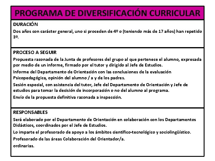 PROGRAMA DE DIVERSIFICACIÓN CURRICULAR DURACIÓN Dos años con carácter general, uno si proceden de