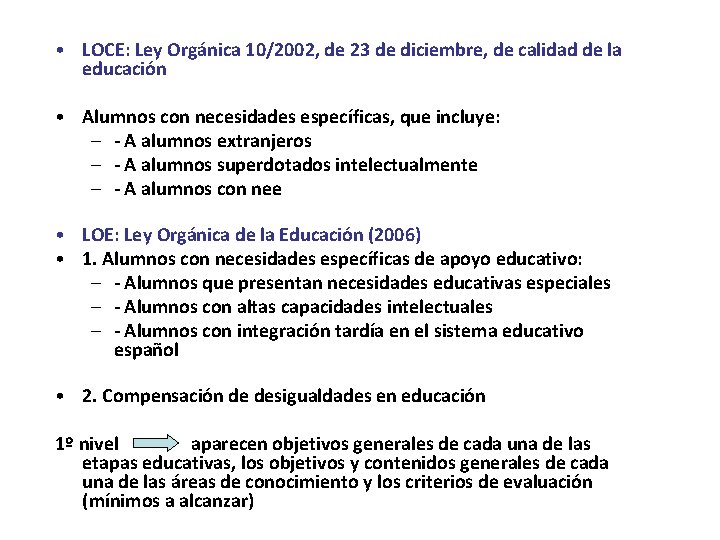  • LOCE: Ley Orgánica 10/2002, de 23 de diciembre, de calidad de la