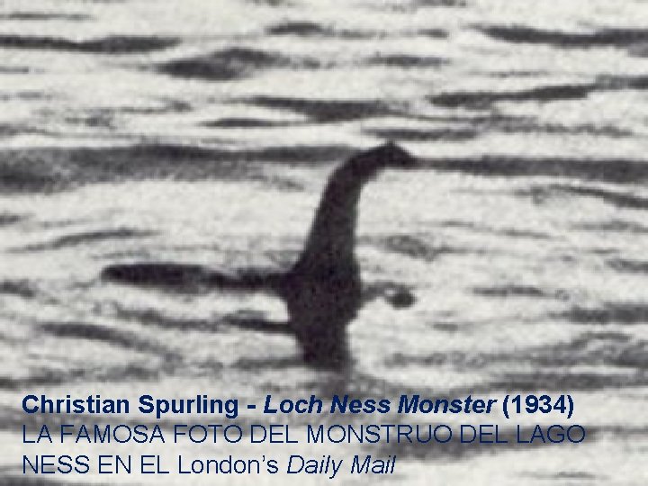 Christian Spurling - Loch Ness Monster (1934) LA FAMOSA FOTO DEL MONSTRUO DEL LAGO