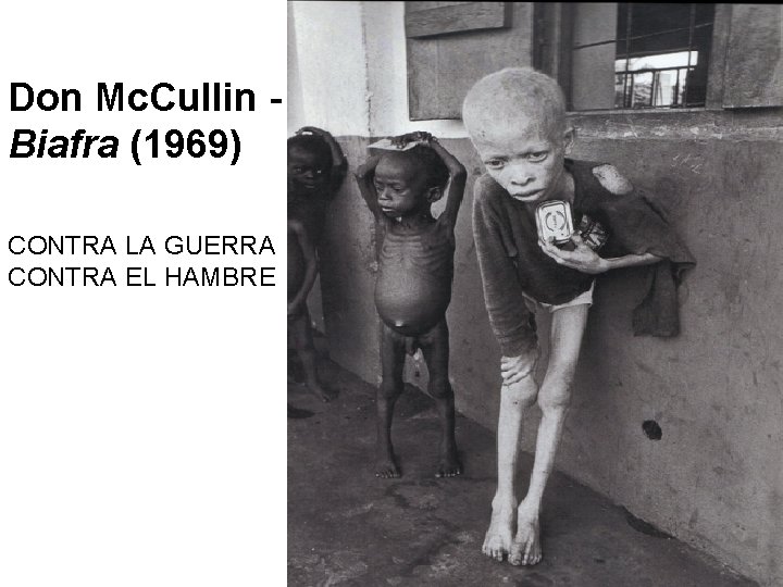 Don Mc. Cullin Biafra (1969) CONTRA LA GUERRA CONTRA EL HAMBRE 