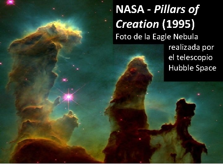 NASA - Pillars of Creation (1995) Foto de la Eagle Nebula realizada por el
