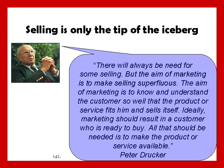 Selling is only the tip of the iceberg 141 - “There will always be
