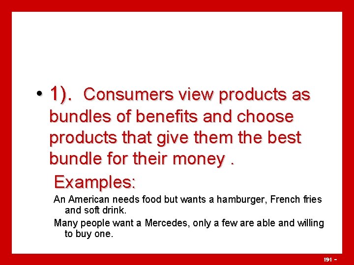  • 1). Consumers view products as bundles of benefits and choose products that