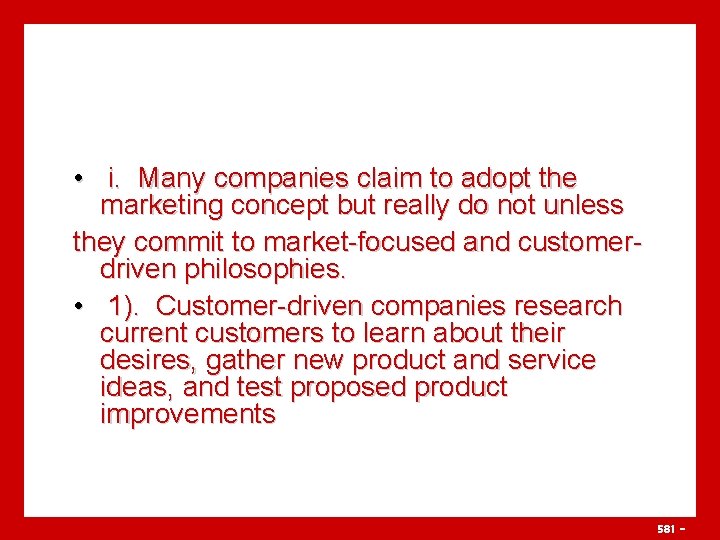  • i. Many companies claim to adopt the marketing concept but really do