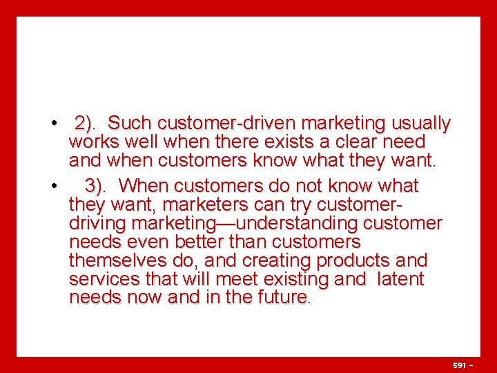  • 2). Such customer-driven marketing usually works well when there exists a clear