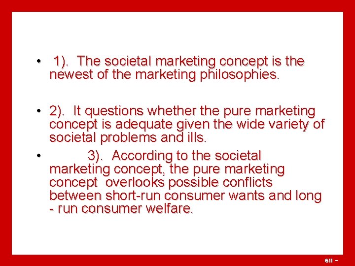  • 1). The societal marketing concept is the newest of the marketing philosophies.