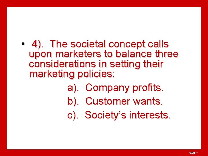  • 4). The societal concept calls upon marketers to balance three considerations in
