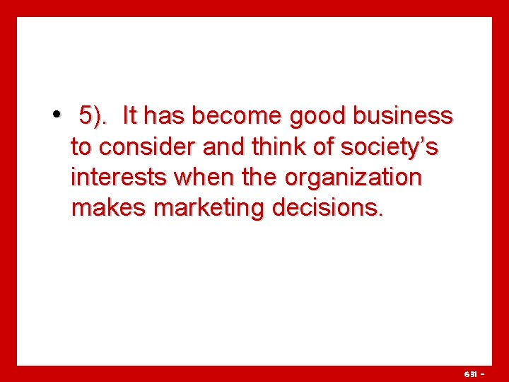  • 5). It has become good business to consider and think of society’s