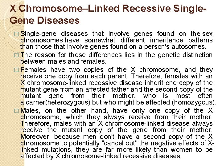 X Chromosome–Linked Recessive Single. Gene Diseases � Single-gene diseases that involve genes found on