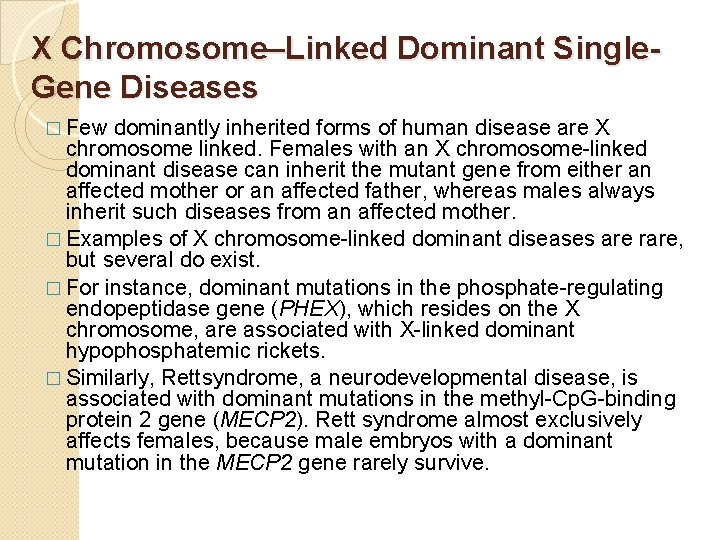 X Chromosome–Linked Dominant Single. Gene Diseases � Few dominantly inherited forms of human disease