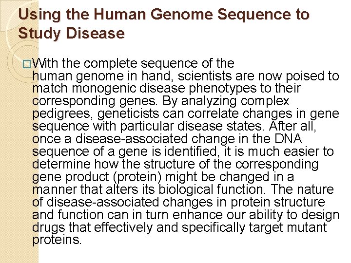 Using the Human Genome Sequence to Study Disease �With the complete sequence of the