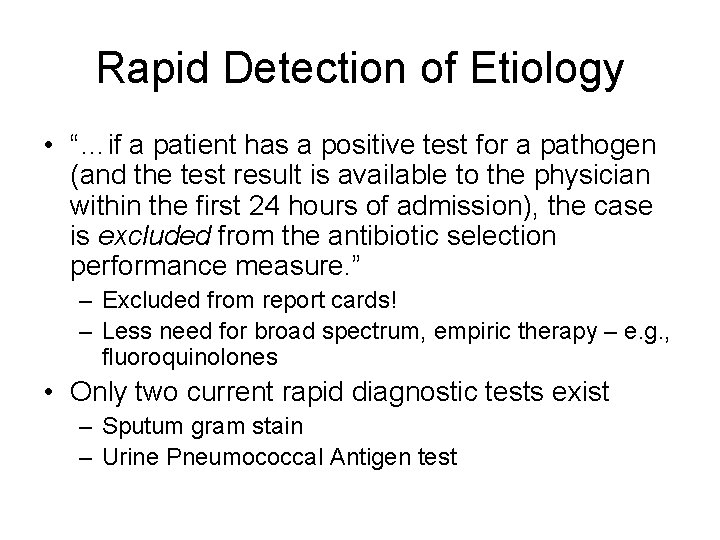 Rapid Detection of Etiology • “…if a patient has a positive test for a