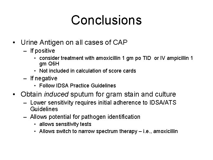 Conclusions • Urine Antigen on all cases of CAP – If positive • consider
