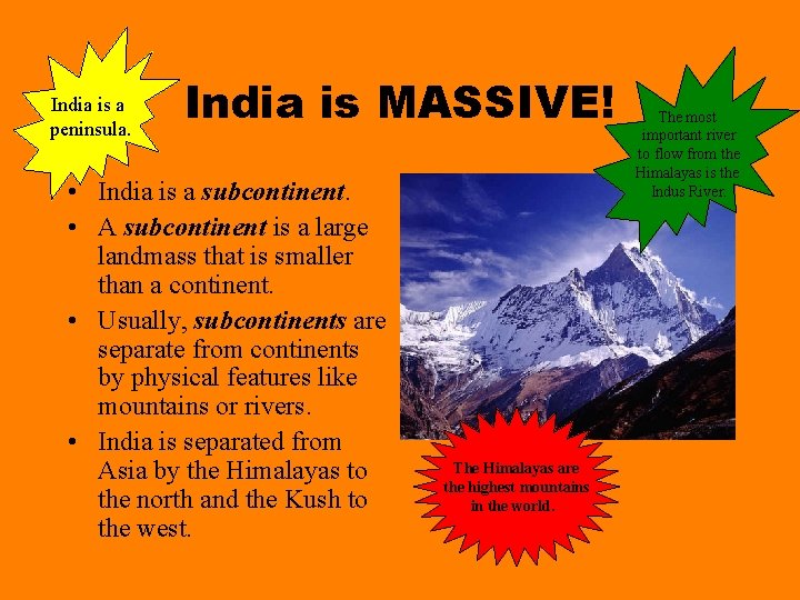 India is a peninsula. India is MASSIVE! • India is a subcontinent. • A