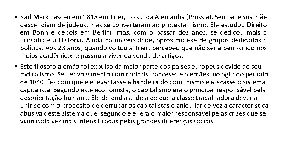  • Karl Marx nasceu em 1818 em Trier, no sul da Alemanha (Prússia).