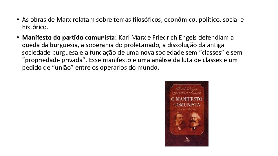  • As obras de Marx relatam sobre temas filosóficos, econômico, político, social e