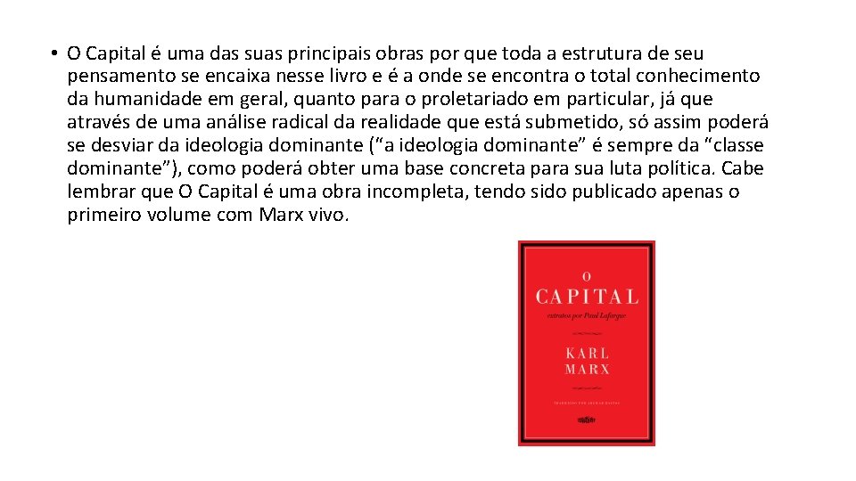  • O Capital é uma das suas principais obras por que toda a