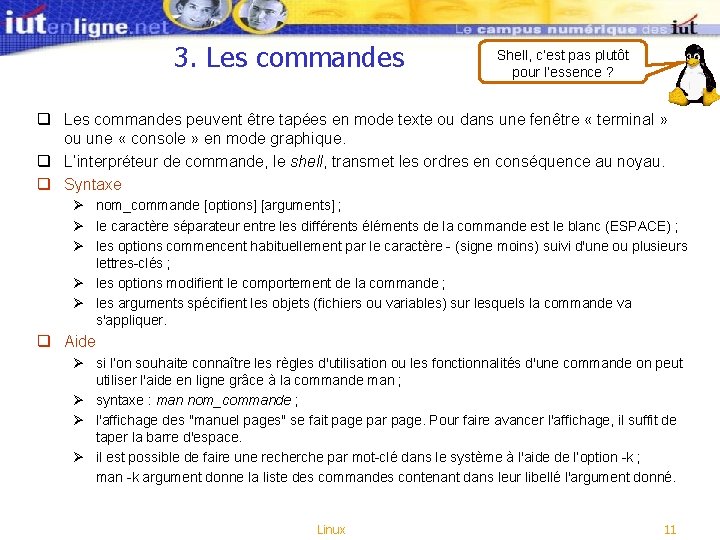 3. Les commandes Shell, c’est pas plutôt pour l’essence ? q Les commandes peuvent 3. Les commandes Shell, c’est pas plutôt pour l’essence ? q Les commandes peuvent