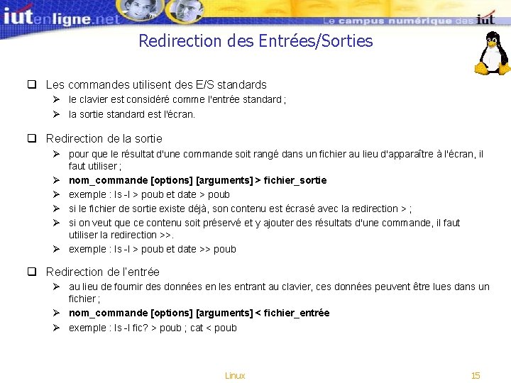 Redirection des Entrées/Sorties q Les commandes utilisent des E/S standards Ø le clavier est Redirection des Entrées/Sorties q Les commandes utilisent des E/S standards Ø le clavier est