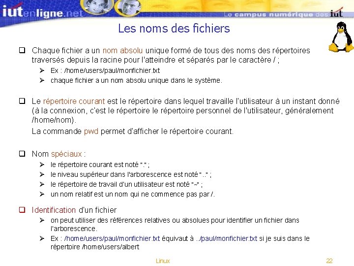 Les noms des fichiers q Chaque fichier a un nom absolu unique formé de Les noms des fichiers q Chaque fichier a un nom absolu unique formé de