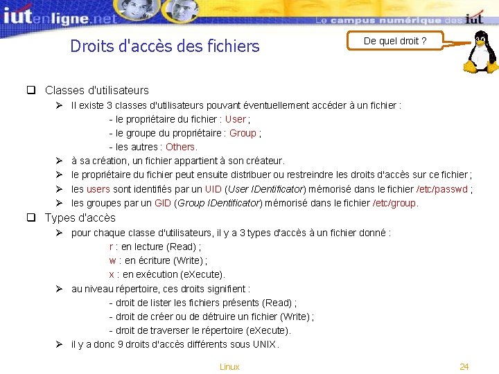 Droits d'accès des fichiers De quel droit ? q Classes d'utilisateurs Ø Il existe Droits d'accès des fichiers De quel droit ? q Classes d'utilisateurs Ø Il existe