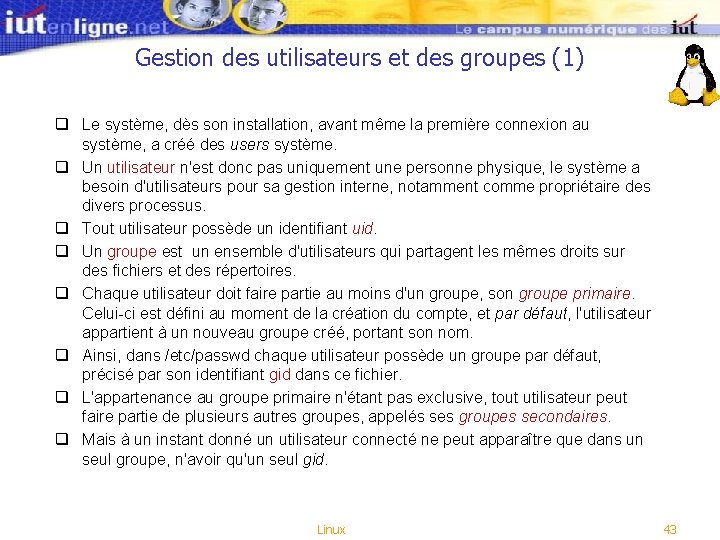 Gestion des utilisateurs et des groupes (1) q Le système, dès son installation, avant Gestion des utilisateurs et des groupes (1) q Le système, dès son installation, avant