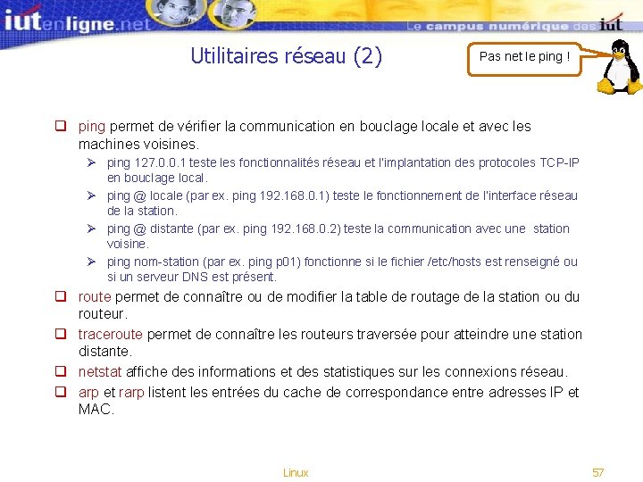 Utilitaires réseau (2) Pas net le ping ! q ping permet de vérifier la Utilitaires réseau (2) Pas net le ping ! q ping permet de vérifier la