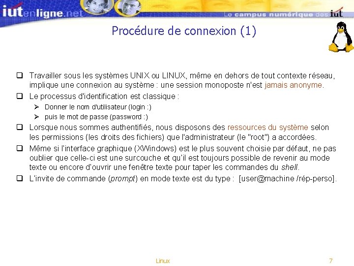 Procédure de connexion (1) q Travailler sous les systèmes UNIX ou LINUX, même en Procédure de connexion (1) q Travailler sous les systèmes UNIX ou LINUX, même en
