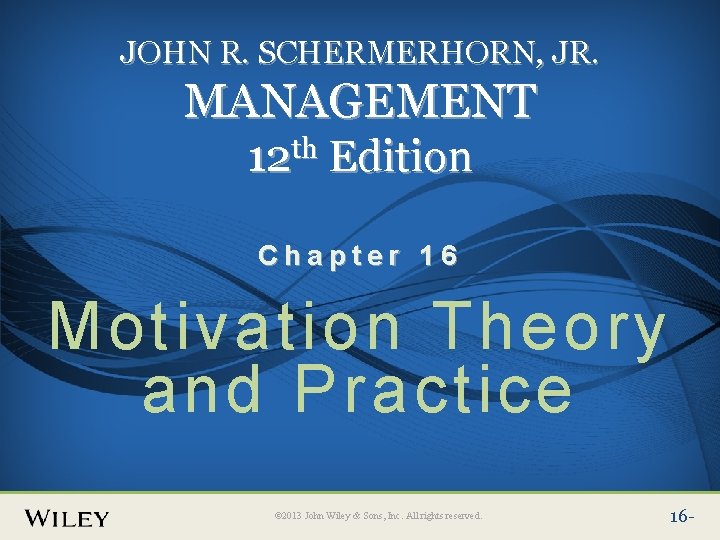 Place Slide Title Text Here JOHN R. SCHERMERHORN, JR. MANAGEMENT 12 th Edition Chapter