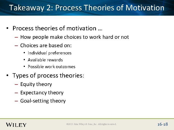 Place Slide Title Text Here Takeaway 2: Process Theories of Motivation • Process theories